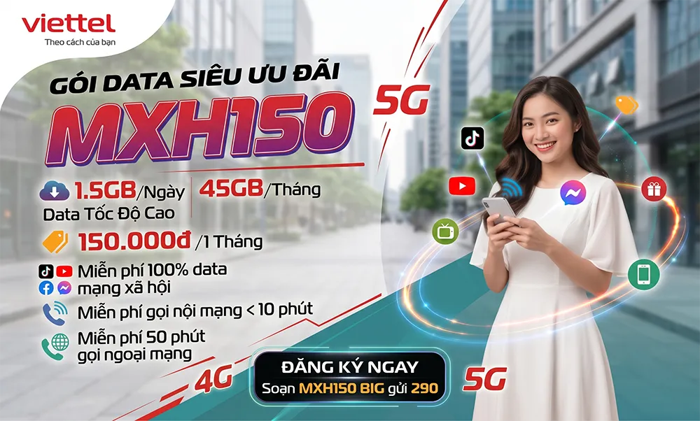Đăng Ký Ngay Gói Cước MXH150 Viettel Thả Ga Lướt Mạng Xã Hội, Gọi Thoại Miễn Phí Chỉ 150K!