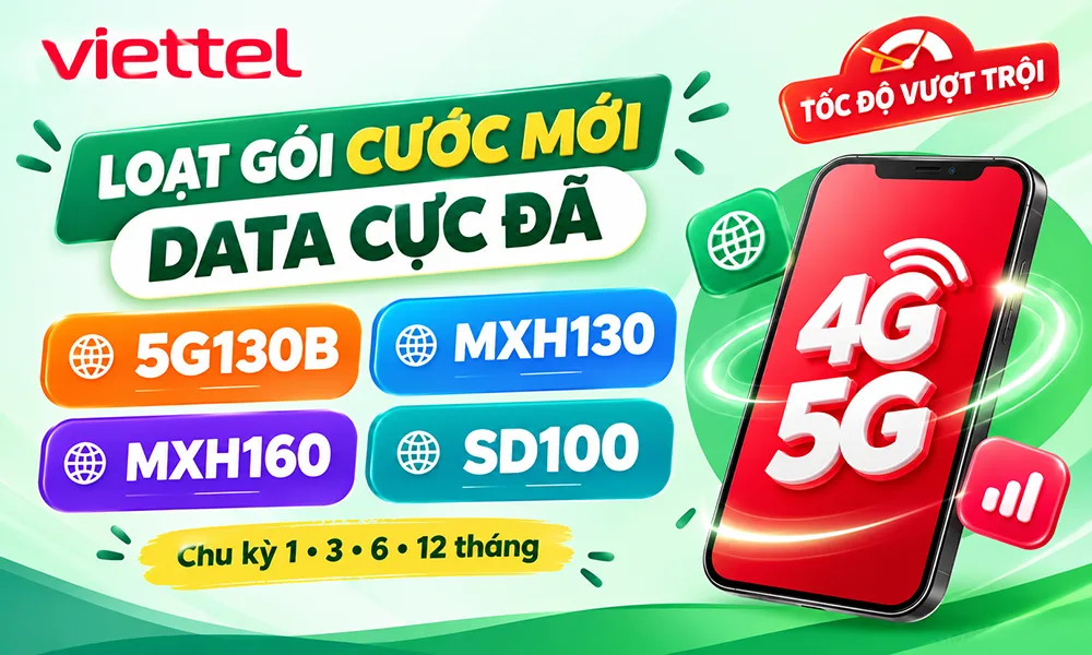 Tổng Hợp Các Gói Cước Viettel Mới Ra Mắt Năm 2026: SD100, 5G130B, MXH130, MXH160 